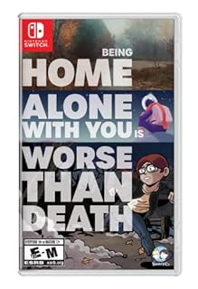 Being Home Alone With You Is Worse Than Death - Nintendo Switch